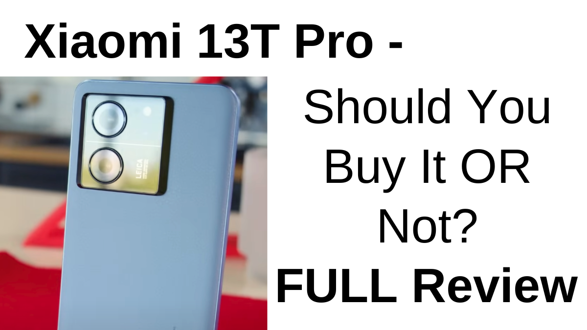 Xiaomi 13T Pro Should You Buy It OR Not Full Review