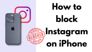 How to block Instagram on iPhone