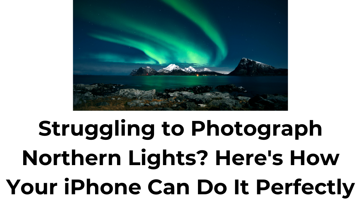 how to see northern lights with iphone