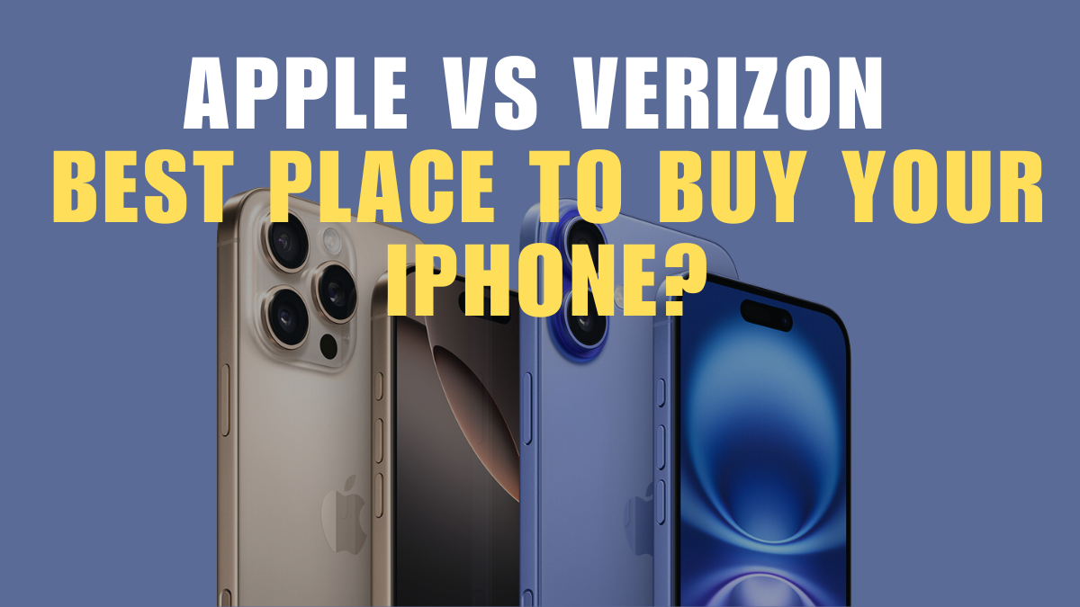 Should I Buy an iPhone Through Apple or Verizon?