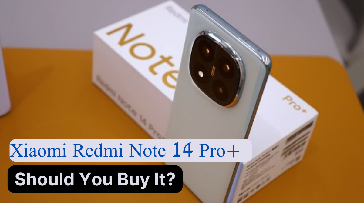 Redmi Note 14 Pro+ Review