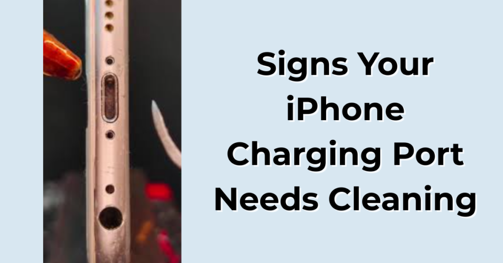 How to Clean iPhone Charging Port (Complete Simple Guide) 3 How to Clean iPhone Charging Port